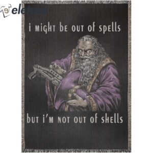 I Might Be Out Of Spells But I’m Not Out Of Spells Blanket