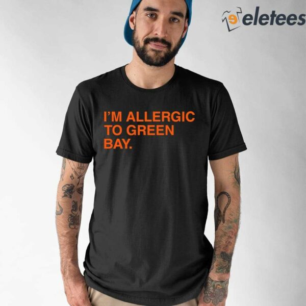 I’m Allergic To Green Bay Shirt