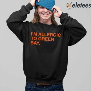 Im Allergic To Green Bay Shirt 3