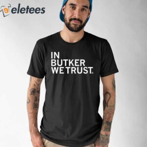 In Butker We Trust Shirt 1
