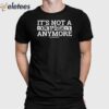It’s Not A Conspiracy Anymore Shirt