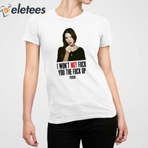 Lana Del Rey I Wont Not Fuck You The Fuck Up Period Shirt 2