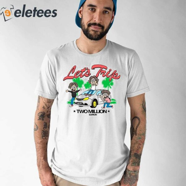 Let’s Trip La Minivan Two Million Shirt