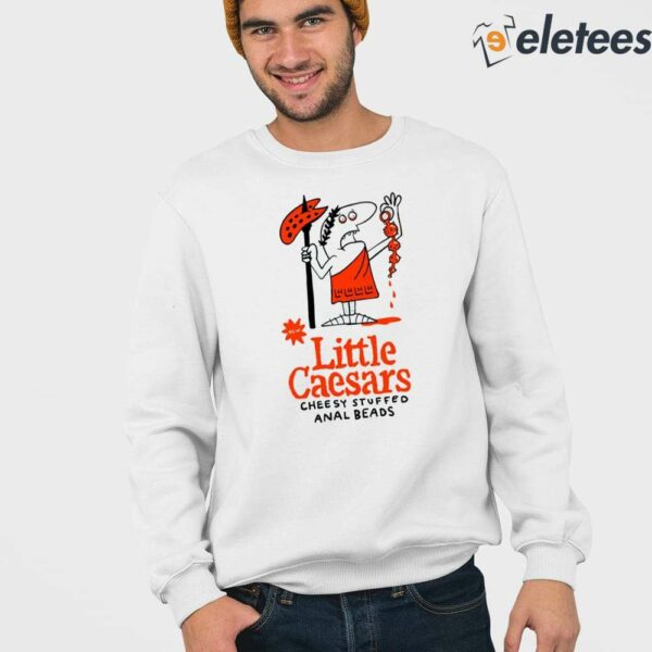 Little Caesars Cheesy Stuffed Anal Beads Shirt