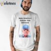 Make America A Shithole Vote Democrat George W. Bush Shirt