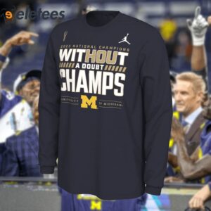 Michigan 2023 National Champions Without A Doubt Champs Shirt1