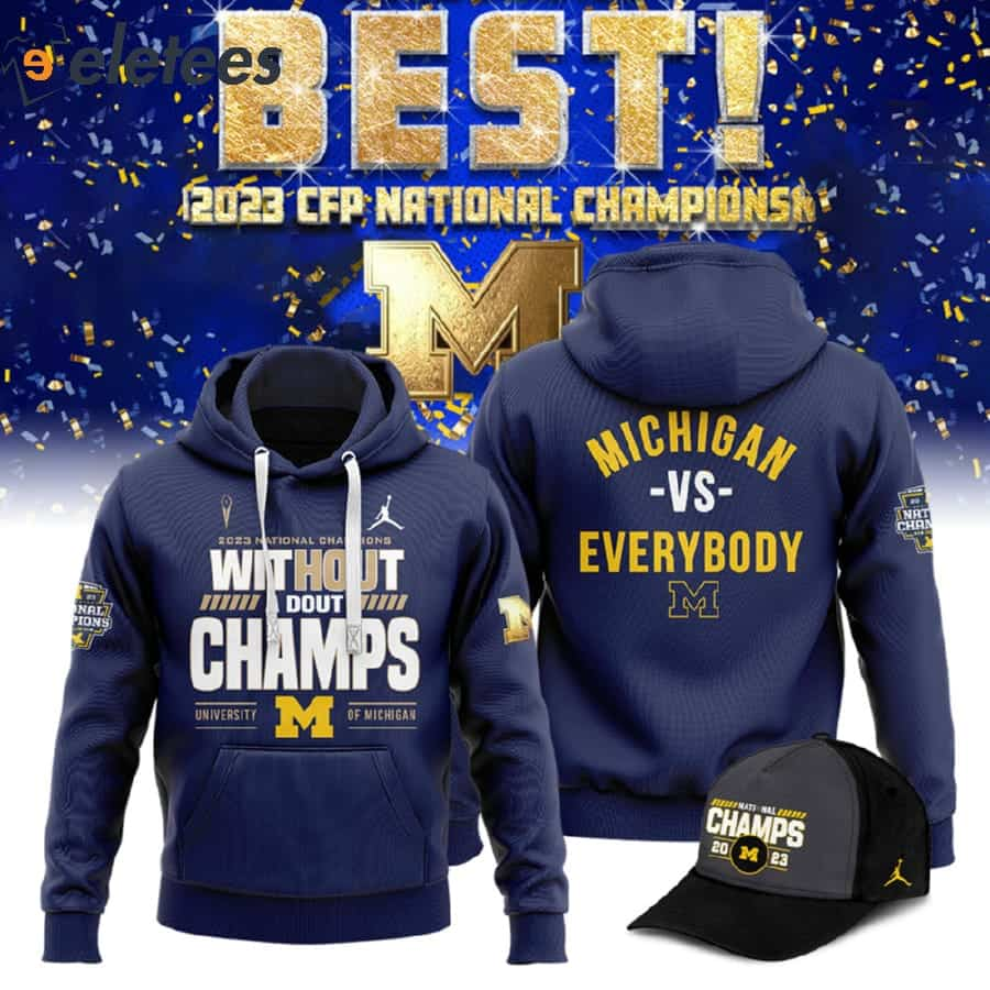 Michigan 2024 National Champions Without A Doubt Champs Hoodie Michigan VS Everybody