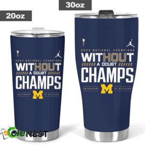 Michigan 2024 National Champions Without A Doubt Champs Tumbler2