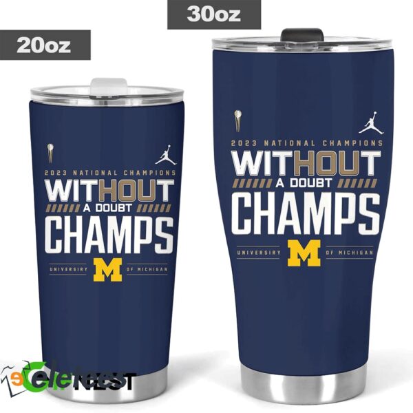 Michigan 2024 National Champions Without A Doubt Champs Tumbler