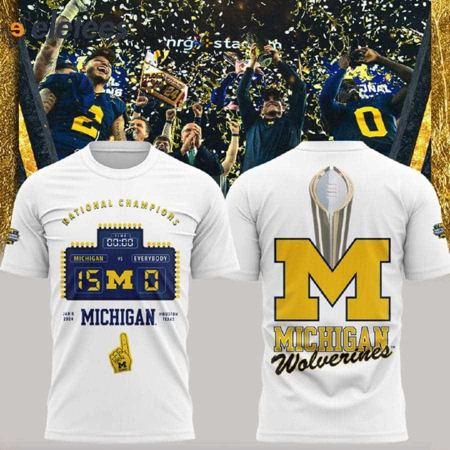 Michigan VS EVERYBODY 15-0 2024 National Championships 3D Shirt