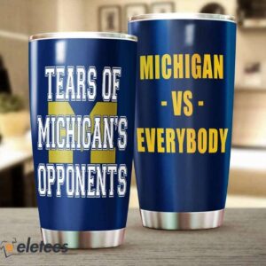 Michigan Vs Everybody Tears Of Michigan's Opponents Tumbler