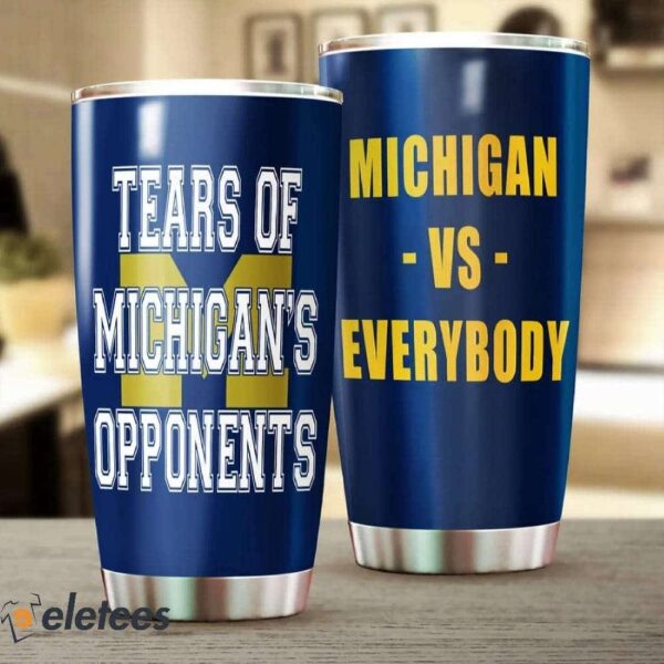 Michigan Vs Everybody Tears Of Michigan’s Opponents Tumbler