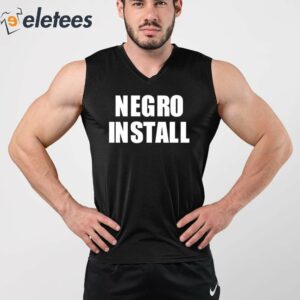 Negro Install Shirt 2