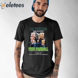 Pete Carroll Seahawks 14 Years 2010 2024 Thank You For The Memories Shirt 1