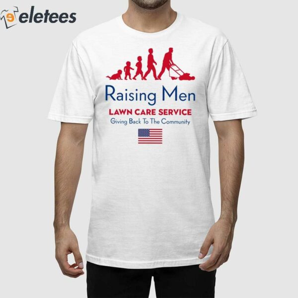 Raising Men Lawn Care Service Giving Back To The Community Usa Flag Shirt