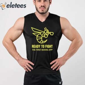 Ready To Fight The First Boxing App Shirt 3