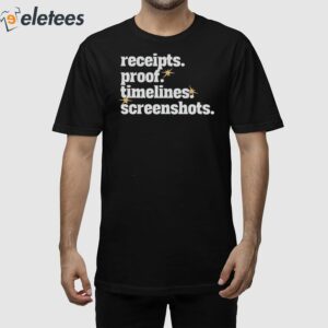 Receipts Proof Timeline Screenshots Shirt