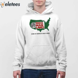 Red Man Land Home Of Americas Best Chew Shirt 3