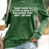 Retro Retro Don’t Have To Listen To Mom If I Run Faster Than Her My Dog Print Sweatshirt