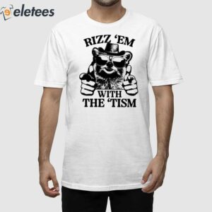 Rizz 'Em With The 'Tism Raccoon Shirt