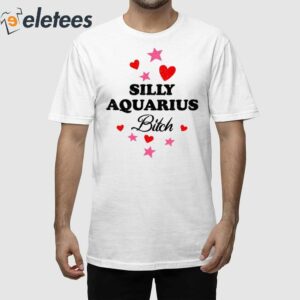 Silly Aquarius Bitch Shirt 1