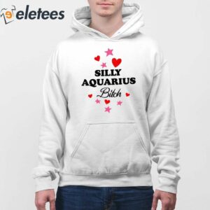 Silly Aquarius Bitch Shirt 3