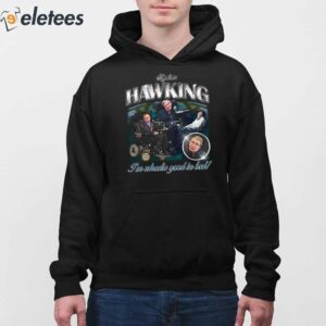 Stephen Hawking Im Wheelie Good In Bed Shirt 4