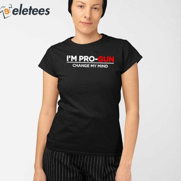 Steven Crowder I’m Pro-Gun Change My Mind Shirt