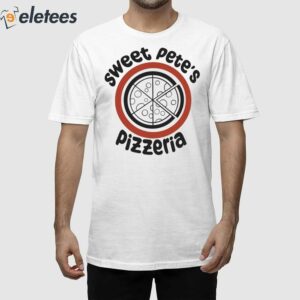 Sweet Pete's Pizzeria Shirt