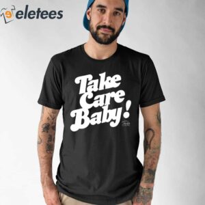 Take Care Baby Tambra Cherie Shirt