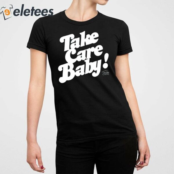 Take Care Baby Tambra Cherie Shirt