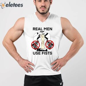 Teenhearts Real Man Use Fists Shirt 2