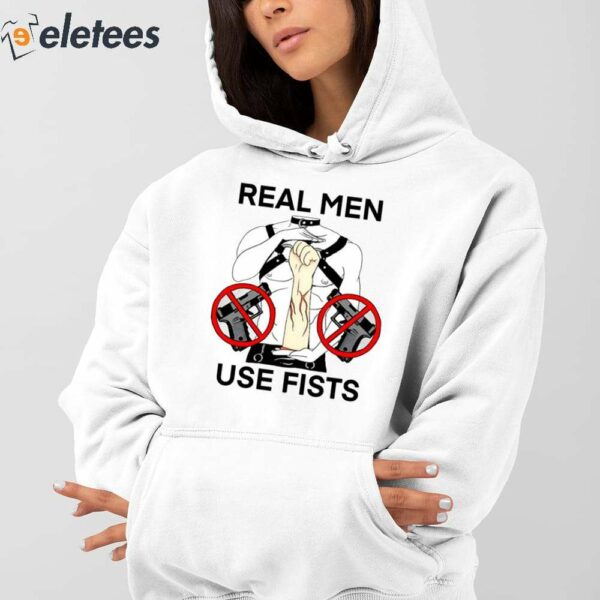 Teenhearts Real Man Use Fists Shirt