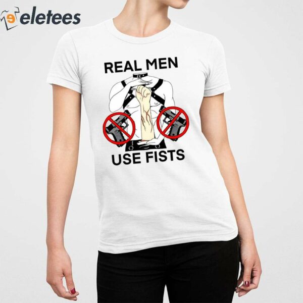 Teenhearts Real Man Use Fists Shirt