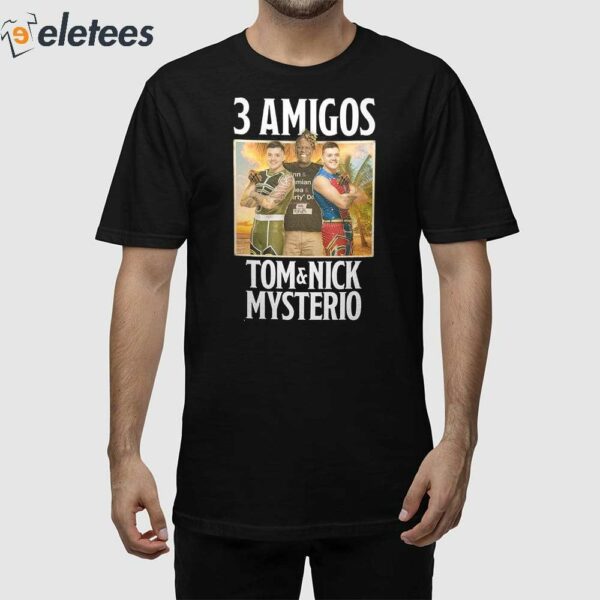The Judgment Day 3 Amigo R-Truth Tom & Nick Mysterio Shirt