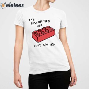 The Possibilities Are Very Limited Shirt 5