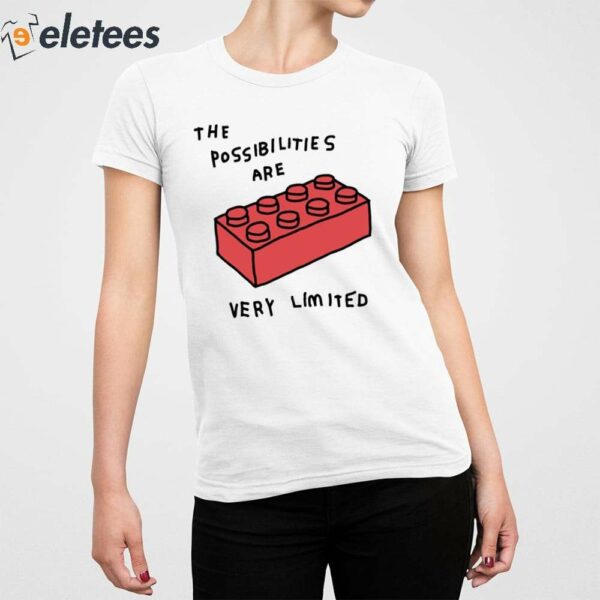 The Possibilities Are Very Limited Shirt