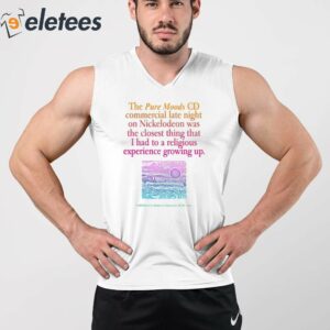 The Pure Moods Cd Commercial Late Night Was A Religious Experience Shirt 2