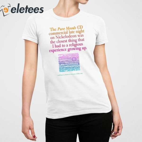 The Pure Moods Cd Commercial Late Night Was A Religious Experience Shirt