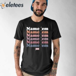 The Real Housewives Of Beverly Hills Name Em Shirt 1