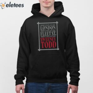 Theres No Place Like London Theres No Place Like Fleet St Theres No Place Like Sweeney Todd Shirt 4