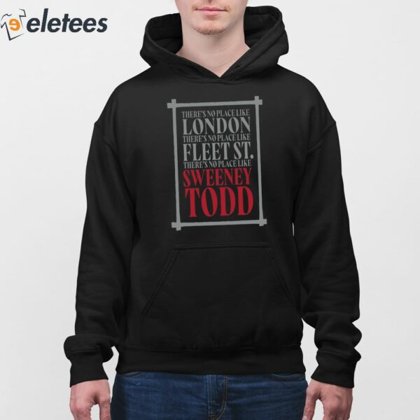 There’s No Place Like London There’s No Place Like Fleet St There’s No Place Like Sweeney Todd Shirt