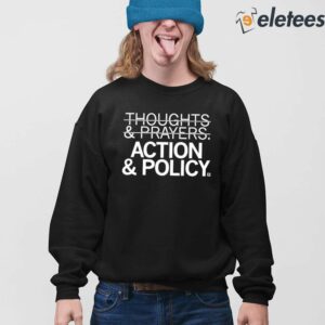 Thoughts And Prayers Action Policy Shirt 4