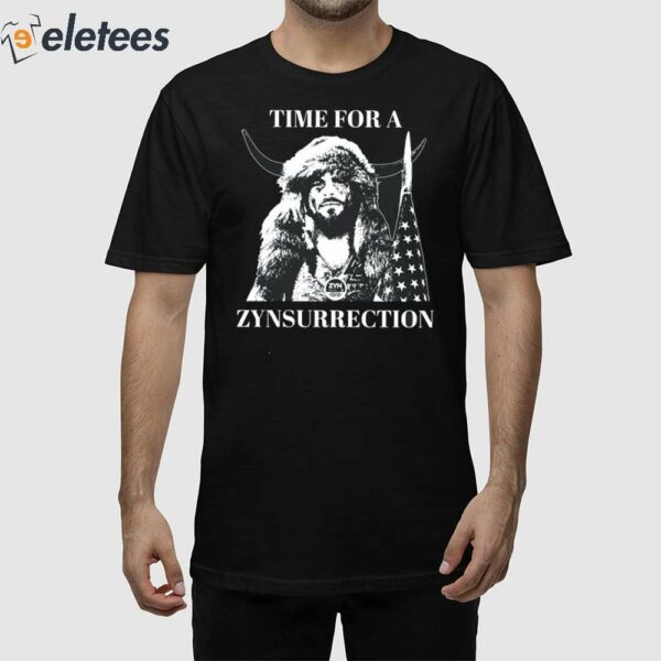 Time For A Zynsurrection Shirt