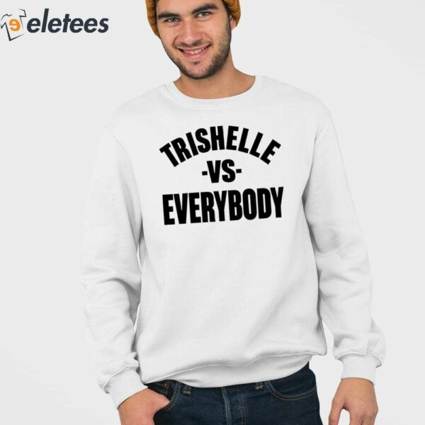 Trishelle Vs Everybody Shirt