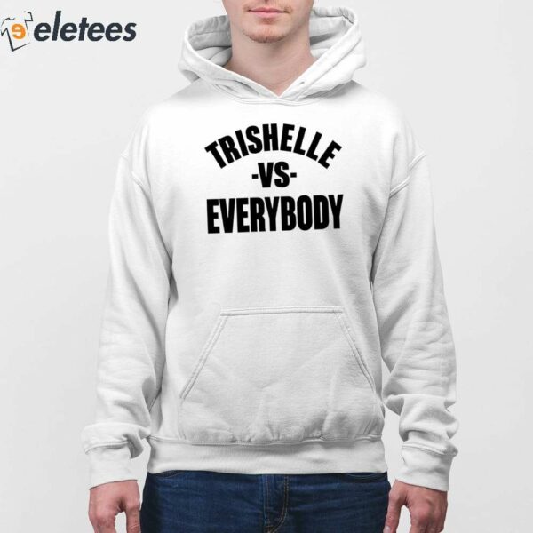 Trishelle Vs Everybody Shirt
