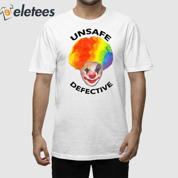 Unsafe Defective Beware The Clown Shirt