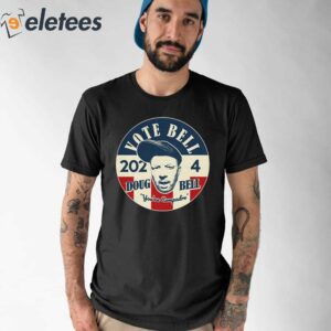 Vote For Bell 2024 Doug Bell You're Compadre Shirt