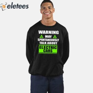 Warning Amaya Spontaneous Talk About Electric Cars Shirt 4