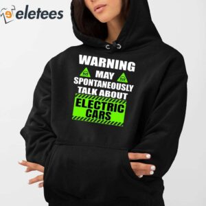 Warning Amaya Spontaneous Talk About Electric Cars Shirt 5